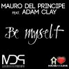 MAURO DEL PRINCIPE FEAT. ADAM CLAY - Be Myself